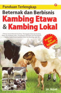 Beternak dan Berbisnis Kambing Etawa & Kambing Lokal : Panduan Terlengkap