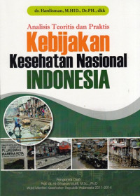 Analisis Teoritis dan Praktis Kebijakan Kesehatan Nasional Indonesia