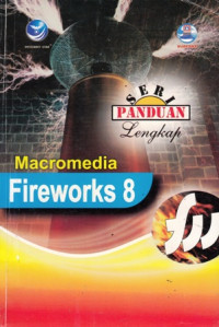 Seri Panduan Lengkap Macromedia Fireworks 8