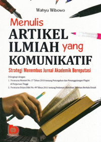 Menulis Artikel Ilmiah yang Komunikatif : Strategi Menembus Jurnal Akademik Bereputasi