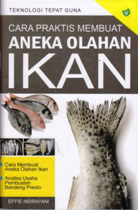 Cara Praktis Membuat Aneka Olahan Ikan