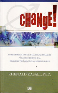 Change : Tak Peduli Berapa Jauh Jalan Salah yang anda jalani, Putar arah sekarang juga (Manajemen Perbahan dan Manajemen Harapan)