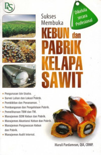 Sukses Membuka Kebun dan Pabrik Kelapa Sawit