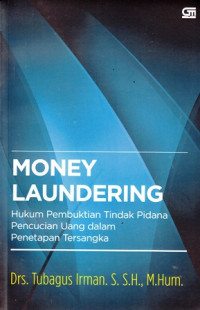 Money Laundering : Hukum Pembuktian Tindak Pidana Pencucian Uang dalam Penetapan Tersangka