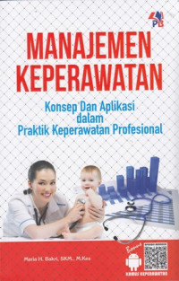 Manajemen Keperawatan : Konsep dan Aplikasi dalam Praktik Keperawatan Profesional