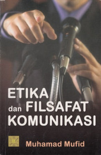 Etika dan Filsafat Komunikasi