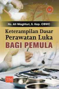 Keterampilan Dasar Perawatan Luka Bagi Pemula