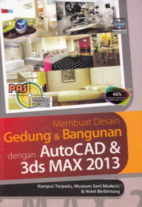 PAS Membuat Desain Gedung dan Bangunan dengan AutoCAD dan 3ds MAX 2013