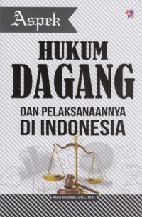 Aspek Hukum Dagang dan Pelaksanaannya di Indonesia