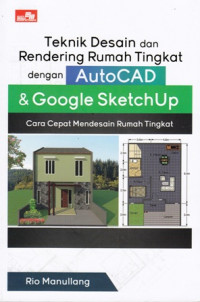 Teknik Desain dan Rendering Rumah Tingkat dengan AutoCad dan Google SketchUp