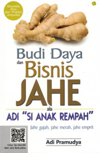 Budi Daya dan Bisnis Jahe ala Adi si Anak Rempah