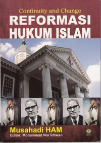 Continuty and Change:Reformasi Hukum Islam