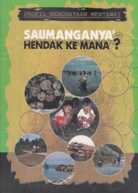 Saumanganya' : Hendak Kemana ?