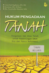 Hukum Pengadaan Tanah : Pengadaan Hak Atas Tanah Untuk Kepentingan Umum Pra dan Pasca Reformasi