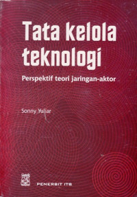 Tata Kelola Teknologi : Perspektif teori jaringan - aktor