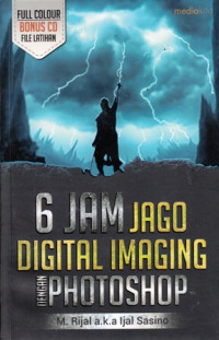 6 Jam Jago Digital Imaging Dengan Photoshop