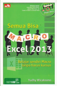 Semua Bisa Macro Excel 2013 : Belajar sendiri Macro tanpa harus kursus