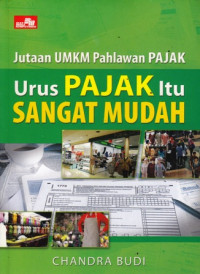 Jutaan UMKM Pahlawan Pajak : Urus Pajak itu Sangat Mudah