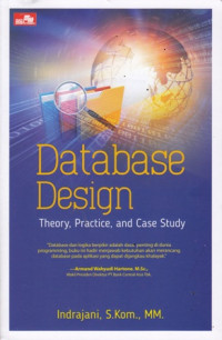 Database Design : Theory, Practice, and Case Study