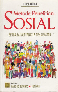 Metode Penelitian Sosial: Berbagai Alternatif Pendekatan