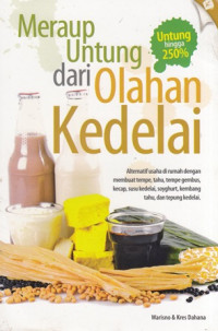 Meraup Untung Dari Olahan Kedelai : Untung Hingga 250 %