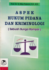 Aspek Hukum Pidana Dan Kriminologi (Sebuah Bunga Rampai)