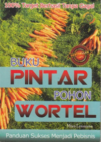 Buku Pintar Pohon Wortel : Panduan Sukses Menjadi Pebisnis