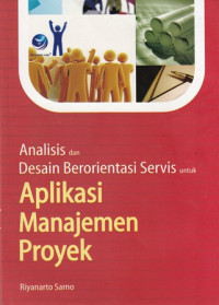 Analisis dan Desain Berorientasi Servis untuk Aplikasi Manajemen Proyek