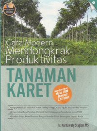 Cara Modern Mendongkrak Produktivitas Tanaman Karet