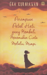 Perempuan Patah Hati Yang Kembali Menemukan Cinta Melalui Mimpi