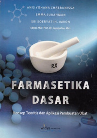 Farmasetika Dasar : Konsep Teoritis Dan Aplikasi Pembuatan Obat