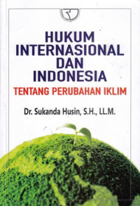 Hukum Internasional dan Indonesia : Tentang Perubahan Iklim