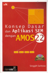 Konsep Dasar dan Aplikasi SEM dengan Amos 22