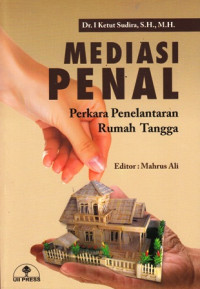 Mediasi Penal : Perkara Penelantaran Rumah Tangga