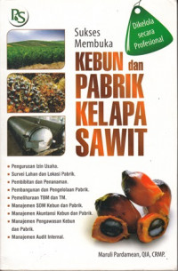 Sukses Membuka Kebun Pabrik Kelapa Sawit