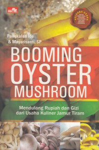 Booming Oyster Mushroom mendulang rupiah dan gizi dari usaha kuliner jamur tiram