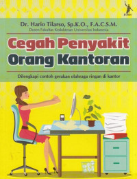 Cegah penyakit Orang kantoran : Dilengkapi Contoh Gerakan Olahraga Ringan di Kantor