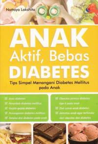 Anak aktif, bebas diabates: tips simpel menangani diabetes mellitus pada anak