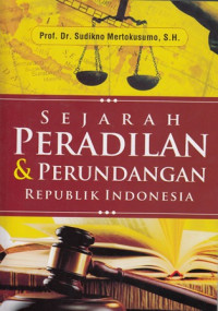 Sejarah Peradilan & Perundingan RI