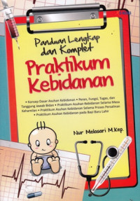 Panduan Lengkap dan Komplet Praktikum Kebidanan