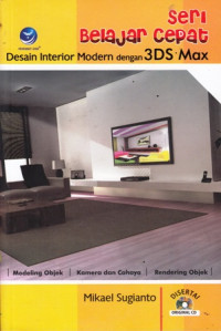 Seri Belajar Cepat: Desain Interior Modern dengan 3DS Max