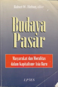 Budaya Pasar:Masyrakat Kapitalisme dan Moralitas dalam Kapitalisme Asia Baru