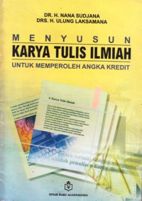 Menyusun Karya Tulis Ilmiah: Untuk Memperoleh Angka Kredit