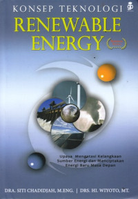 Konsep Teknologi Renewable Energy ( Upaya Mengatasi Kelangkaan Sumber Energi dan Menciptakan Energi Baru Masa Depan )