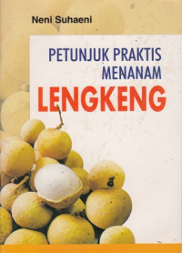 Petunjuk Praktis Menanam Lengkeng