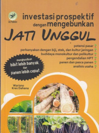 Investasi Prospektif dengan Mengebunkan Jati Unggul