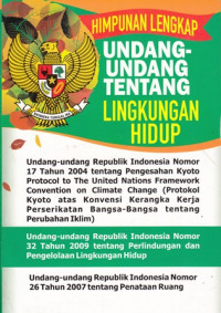 Himpunan Lengkap Undang-Undang Tentang Lingkungan Hidup