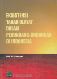 Eksistensi Tanah Ulayat dalam Perundang-Undangan di Indonesia