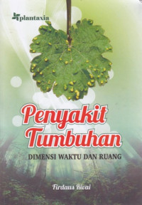 Penyakit Tumbuhan : Dimensi Waktu dan Ruang