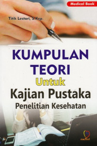 Kumpulan Teori Untuk Kajian Pustaka : Penelitian Kesehatan